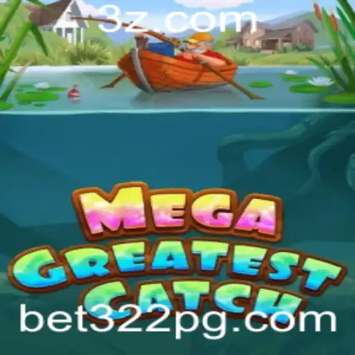 bet322 - Explorando o Universo de MegaGreatestCatch: Guia Completo e Atualizado